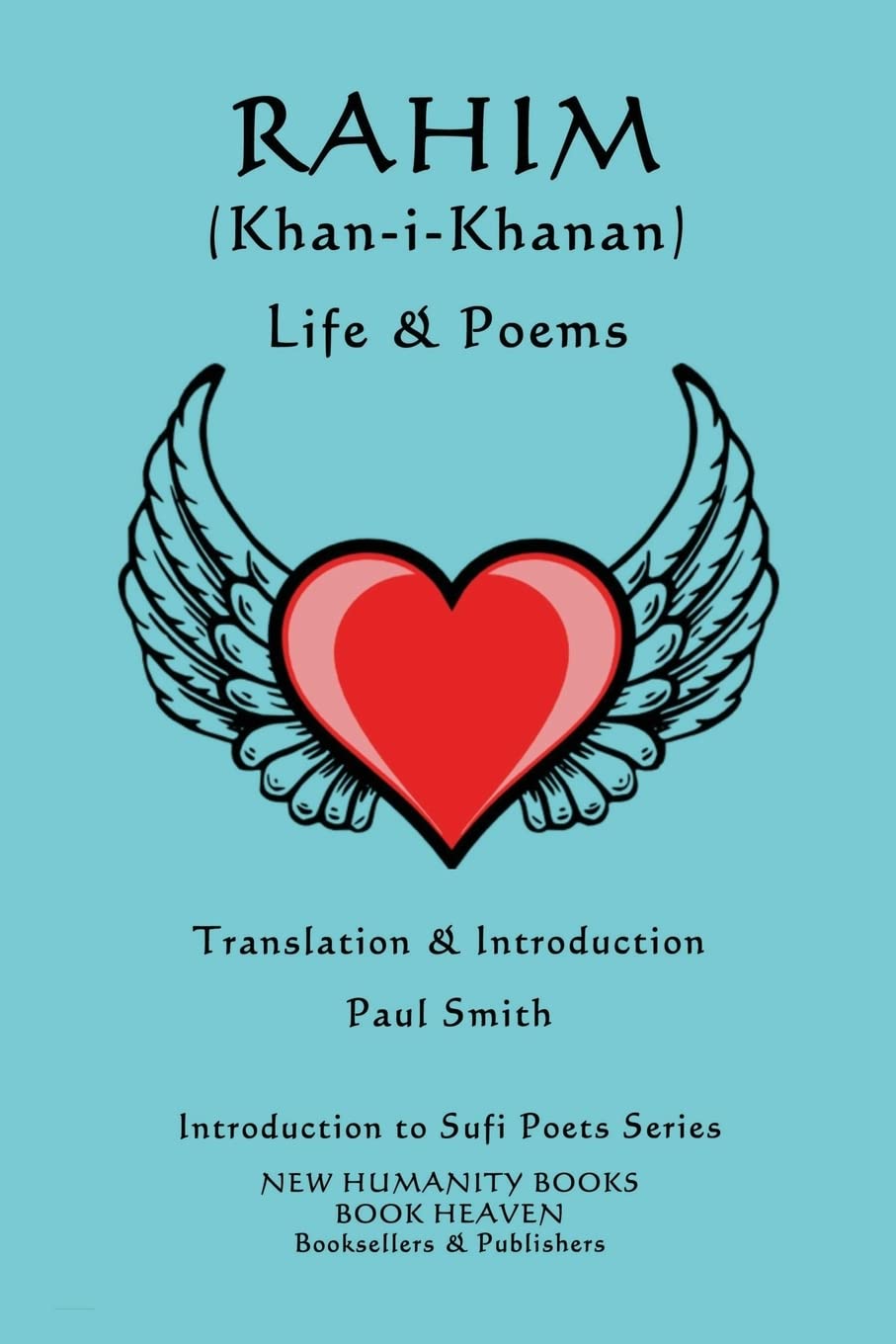 Rahim (Khan-i-Khanan) Life & Poems (Introduction to Sufi Poets Series, Band 66) Poetry