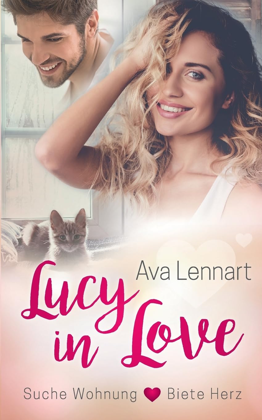 Lucy in Love: Suche Wohnung <3 Biete Herz Contemporary Romance