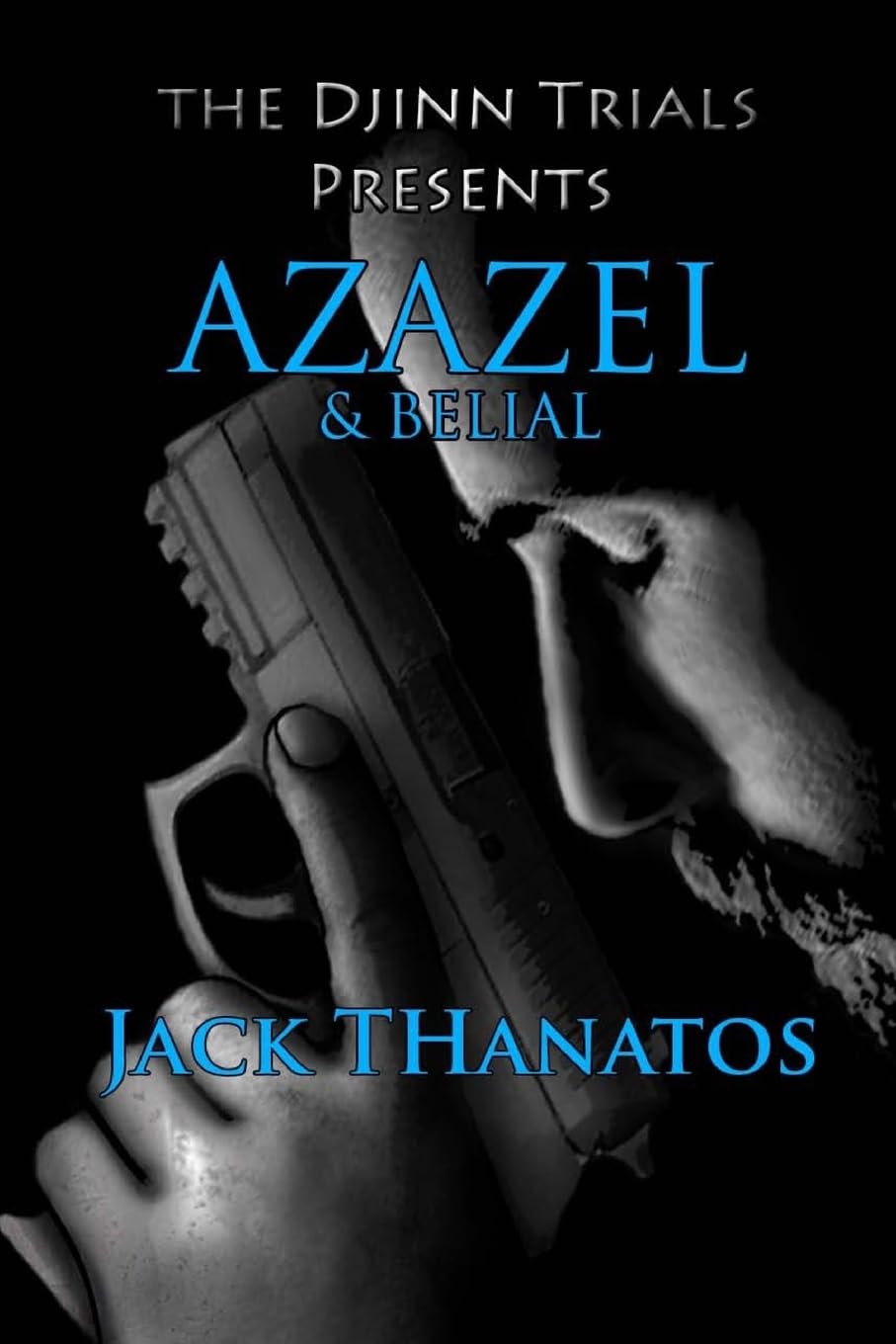 Azazel and Belial: A Double Dose of Supernatural Thrillers (The Djinn Trials, Band 1) Suspense & Thrillers