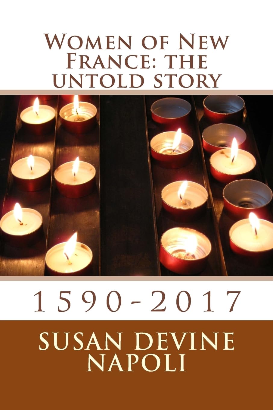 Women of New France: the untold story: 1590-2017 Books