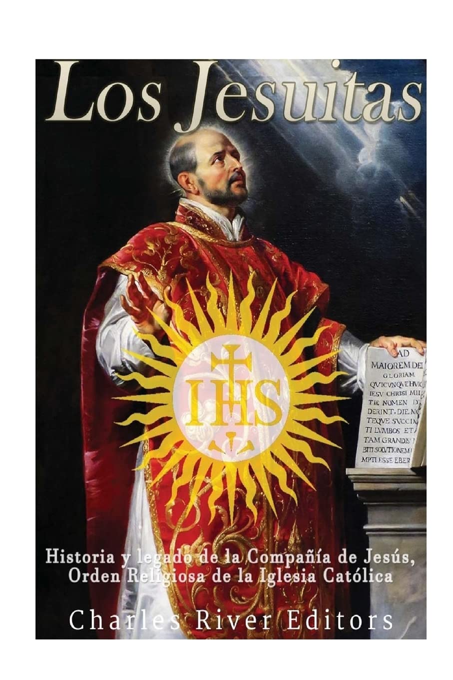 Los Jesuitas: Historia y legado de la Compañía de Jesús, Orden Religiosa de la Iglesia Católica Religion & Esotericism