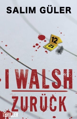 I WALSH - Zurück: Thriller Action & Adventure