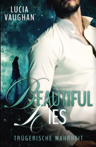 Beautiful Lies: Trügerische Wahrheit (Feelings Reihe, Band 4) Books