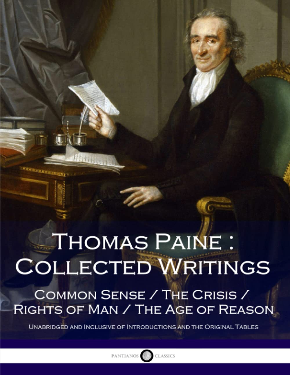 Thomas Paine : Collected Writings: Common Sense / The Crisis / Rights of Man / The Age of Reason Philosophy