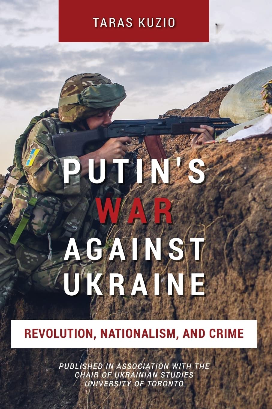 Putin's War Against Ukraine: Revolution, Nationalism, and Crime Politics & History