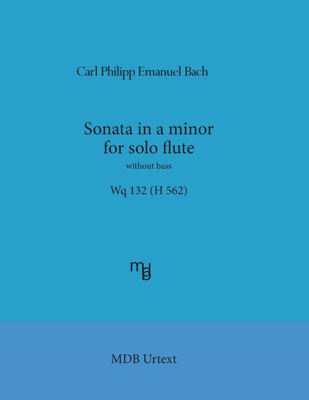 Sonata in a minor for solo flute without bass Wq 132 (H 562) (MDB Urtext) Sheet Music