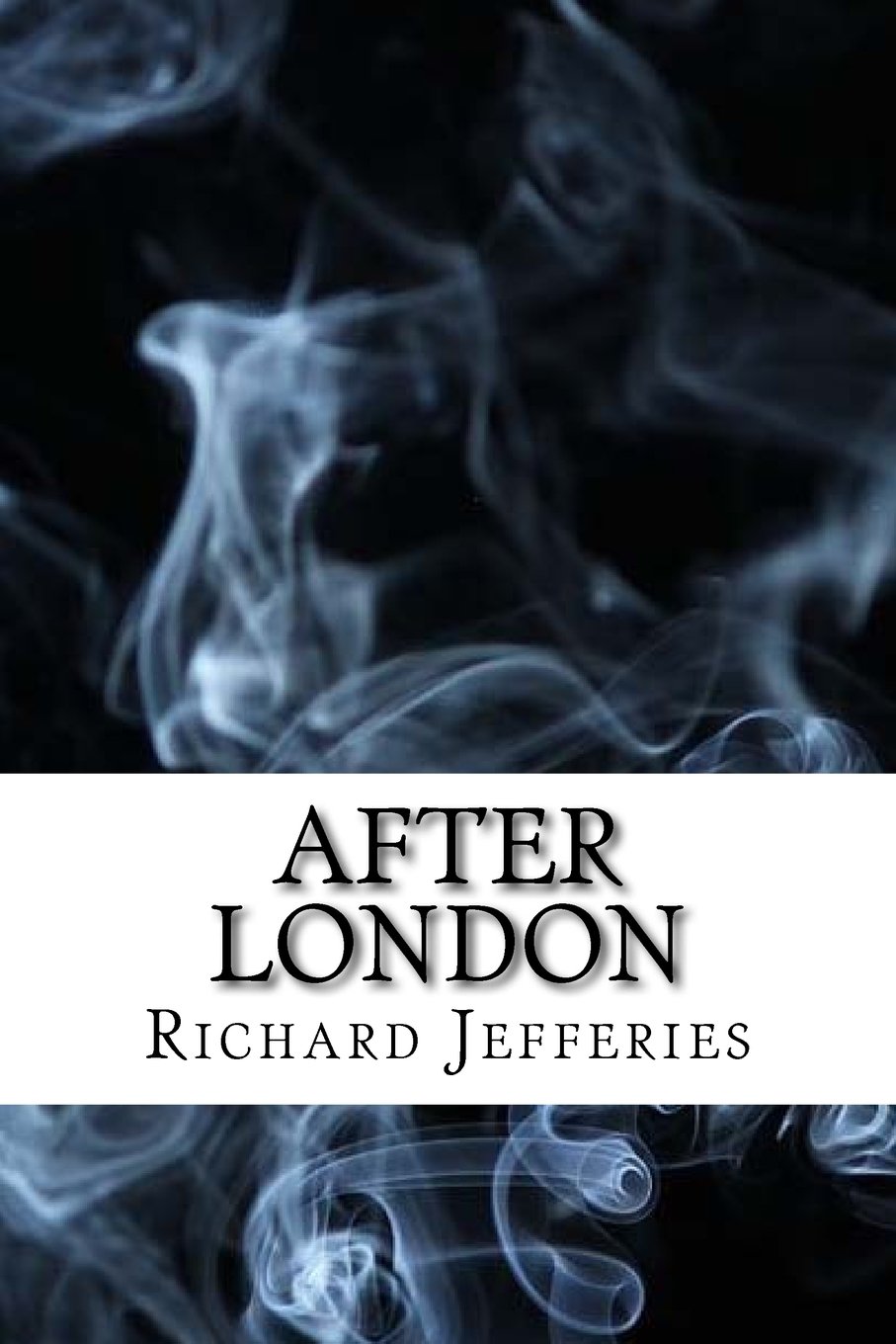 After London: Or Wild England (Dystopian Classics) Dystopia & Post-Apocalypse