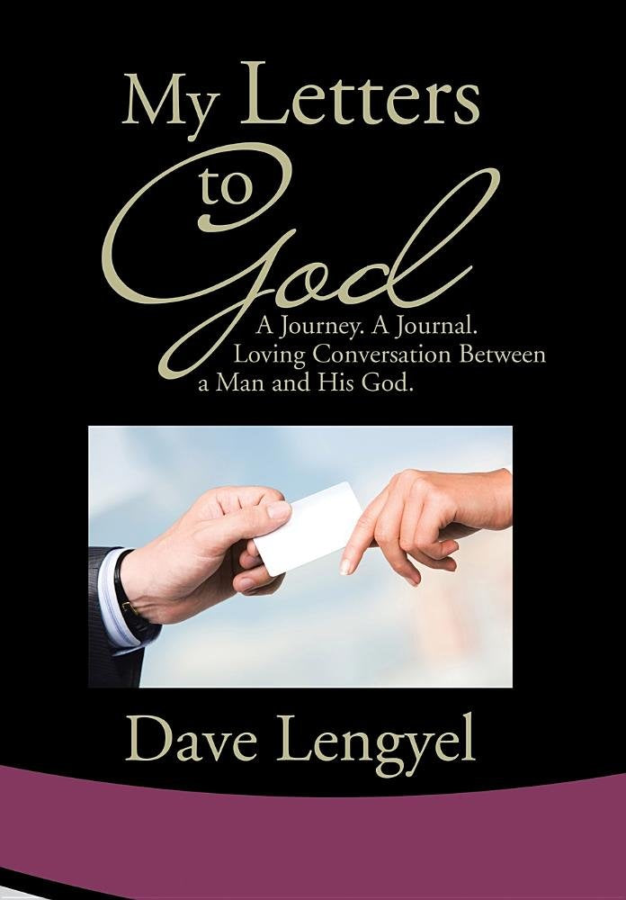 My Letters to God: A Journey, a Journal, Loving Conversation Between a Man and His God Self-help
