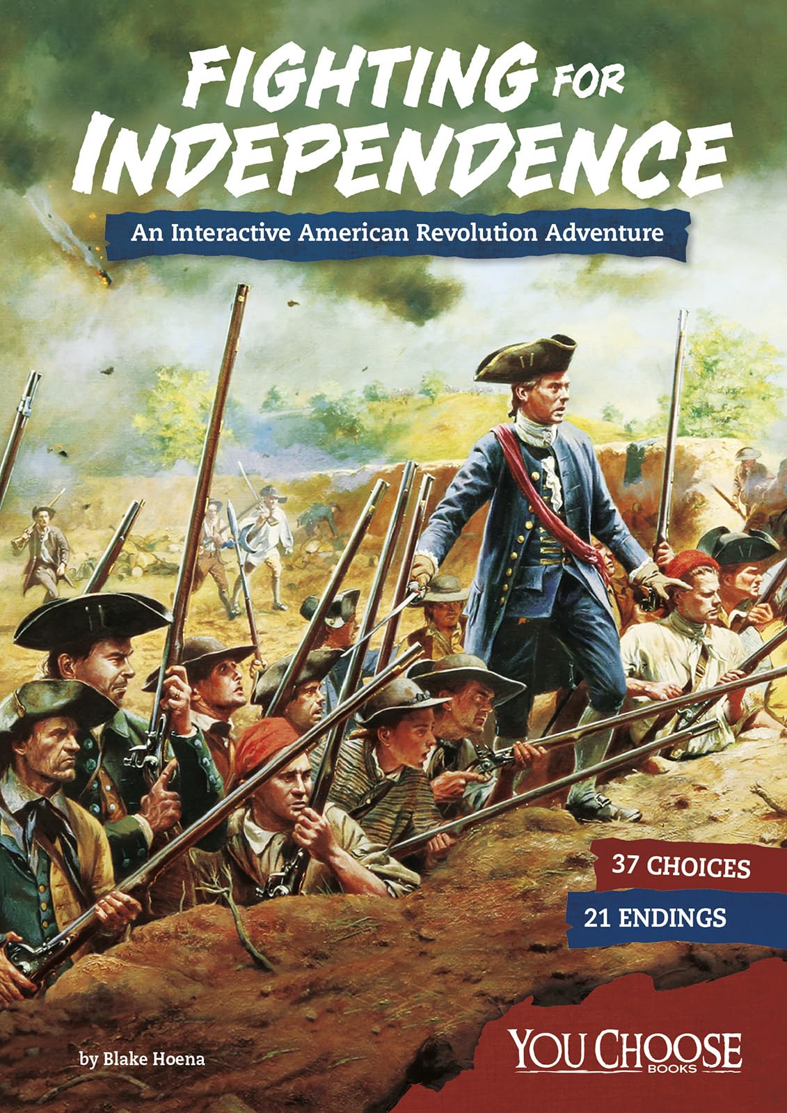 Fighting for Independence: An Interactive American Revolution Adventure (Founding the United States) Politics & History