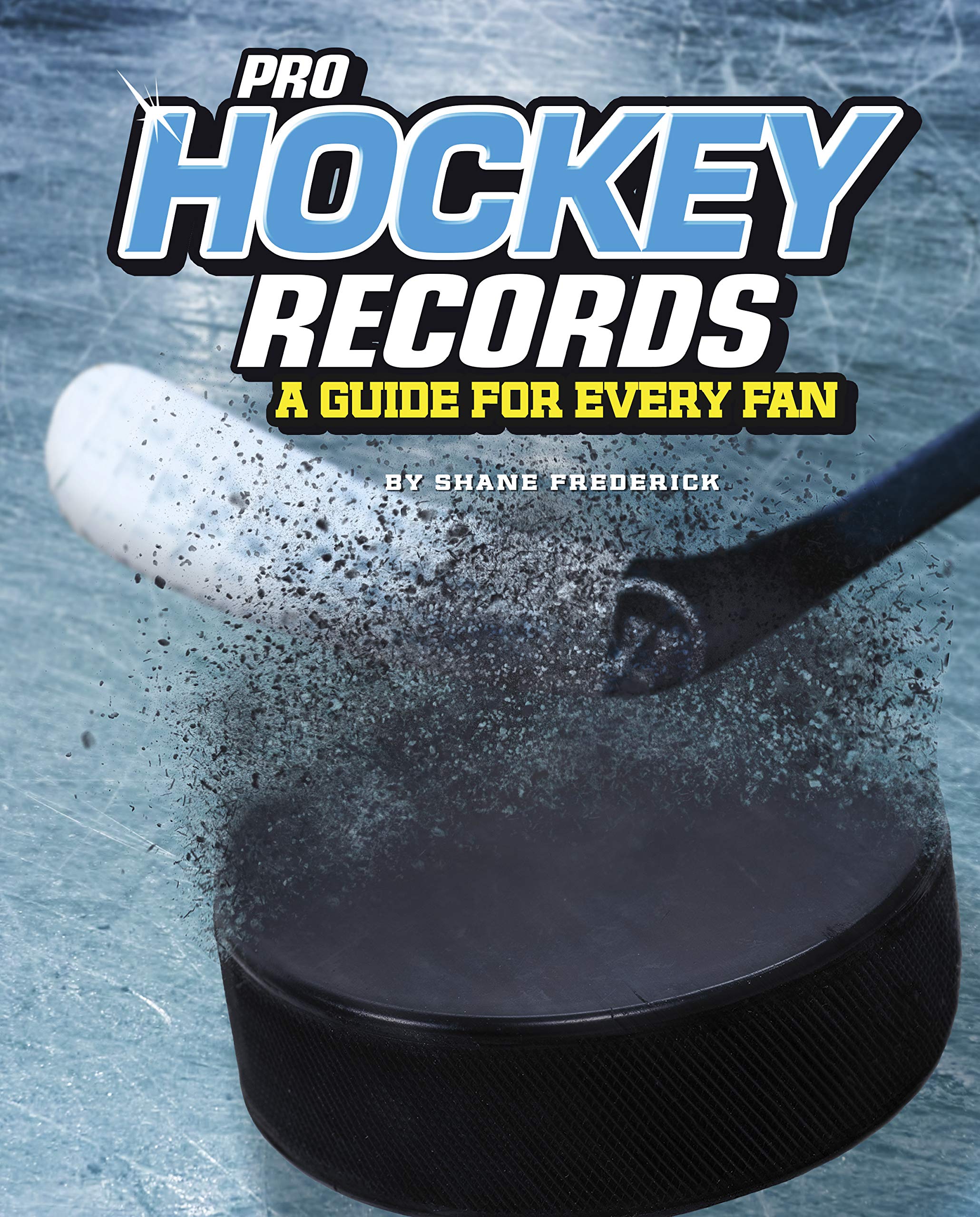 Pro Hockey Records: A Guide for Every Fan (Ultimate Guides to Pro Sports Records) Leisure & Fun