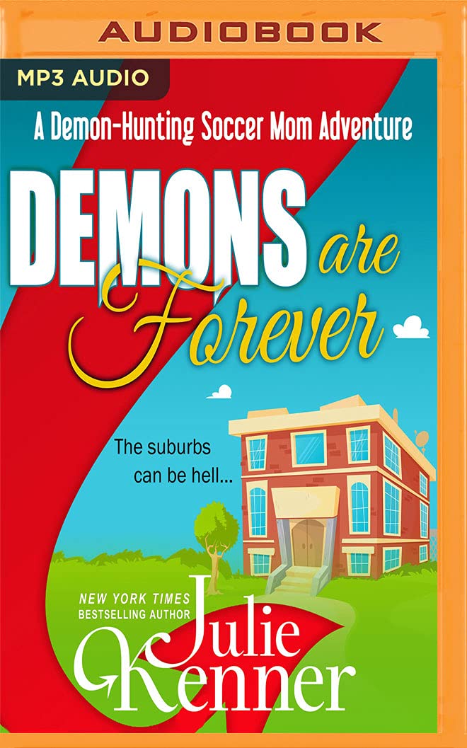DEMONS ARE FOREVER M (Demon-hunting Soccer Mom, Band 3) Humour & Satire