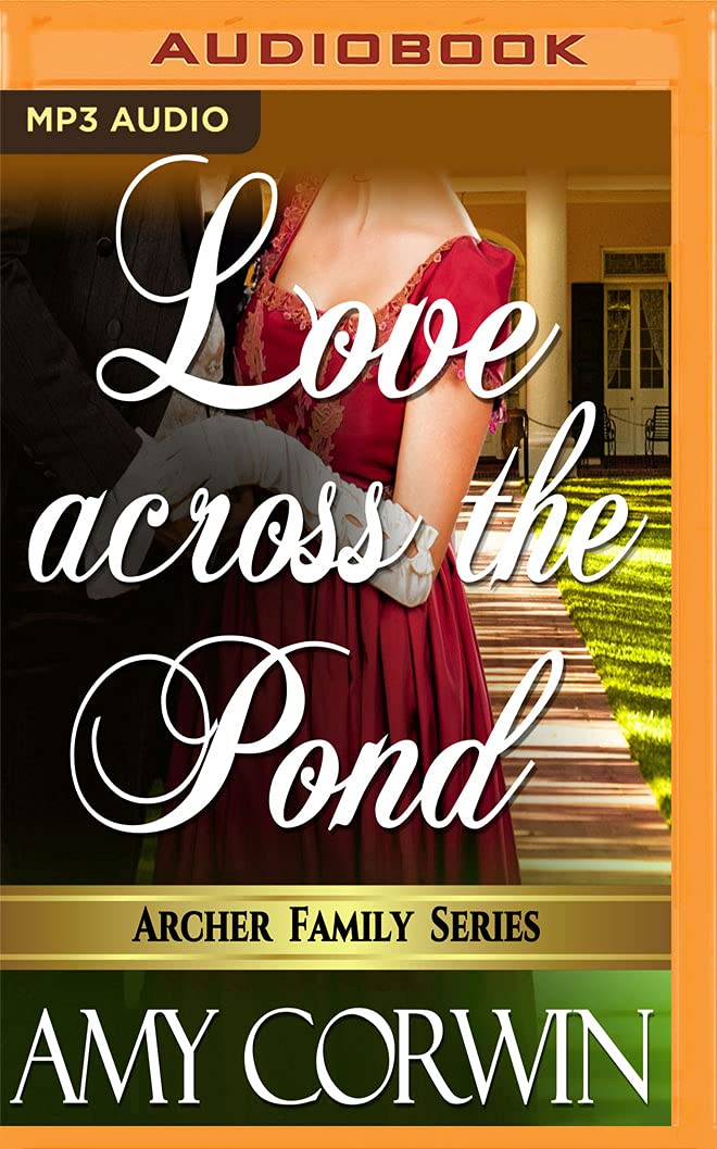 LOVE ACROSS THE POND M (Archer Family) Historical Fiction