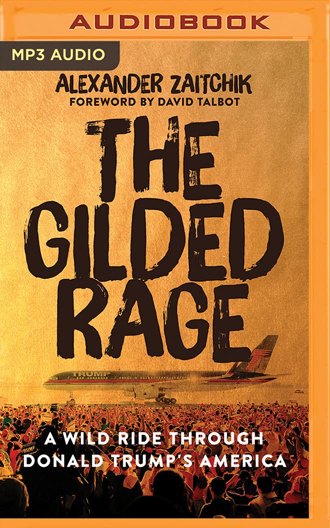The Gilded Rage: A Wild Ride Through Donald Trump's America Social Sciences