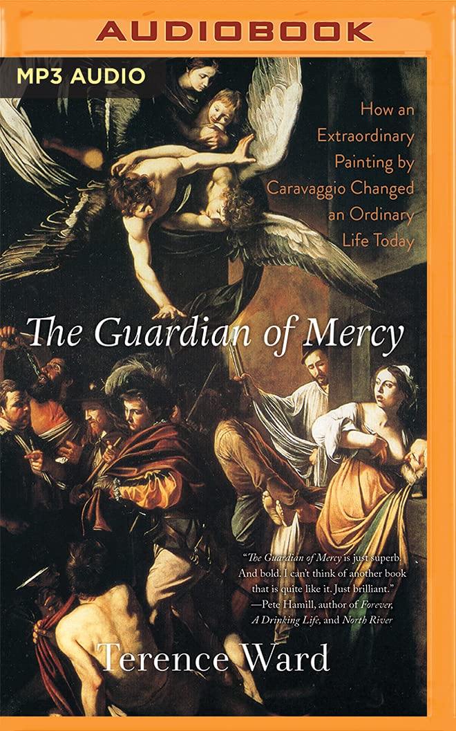 The Guardian of Mercy: How an Extraordinary Painting by Caravaggio Changed an Ordinary Life Today Social Sciences
