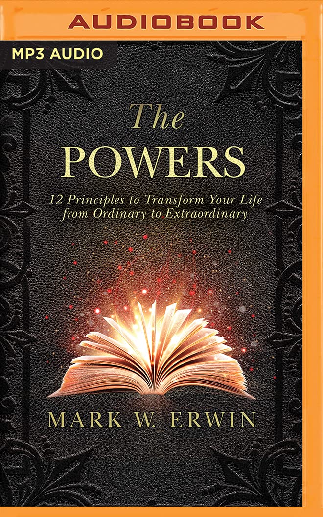 The Powers: 12 Principles to Transform Your Life from Ordinary to Extraordinary Business, Finance & Career