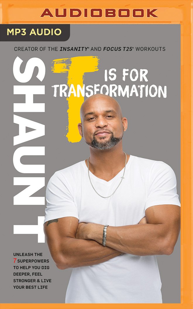 T Is for Transformation: Unleash the 7 Superpowers to Help You Dig Deeper, Feel Stronger & Live Your Best Life Business, Finance & Career