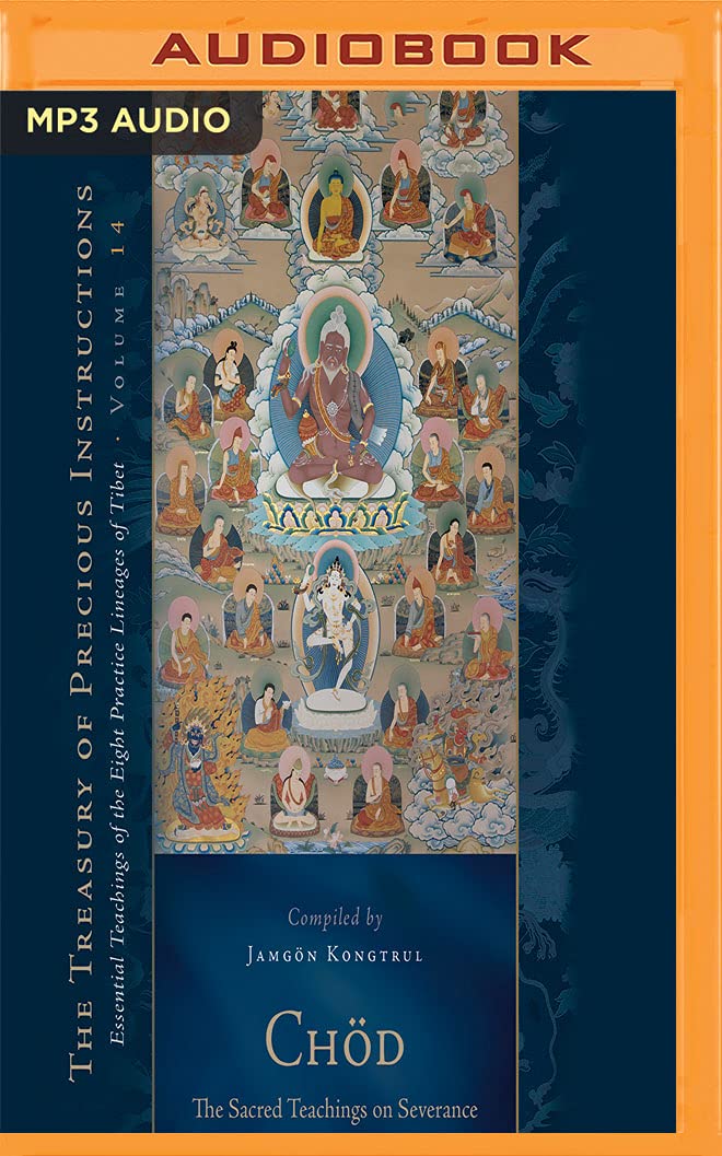 The Sacred Teachings on Severance: The Treasury of Precious Instructions: Essential Teachings of the Eight Practice Lineages of Tibet book