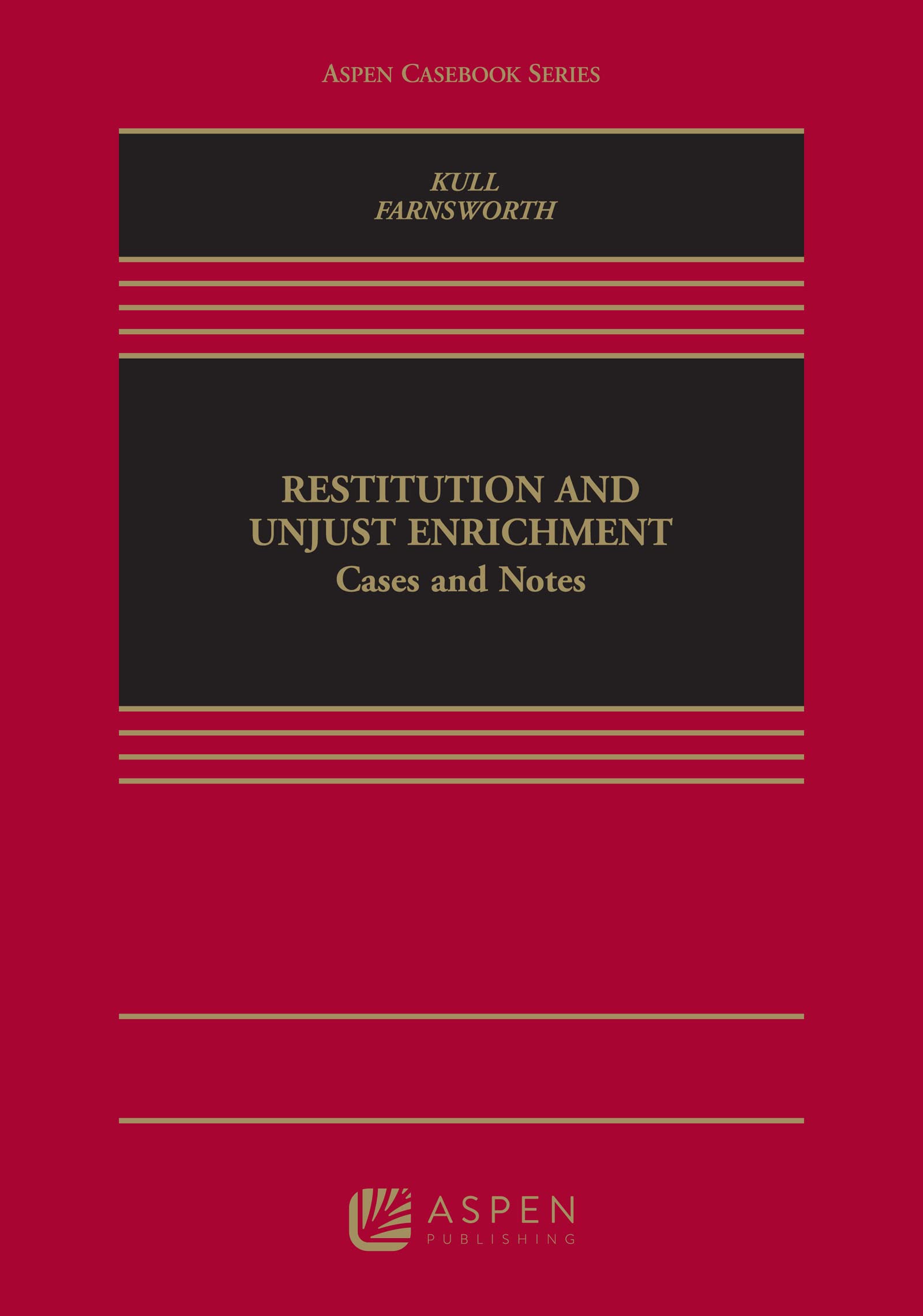 Restitution and Unjust Enrichment: Cases and Notes (Aspen Casebook) Law