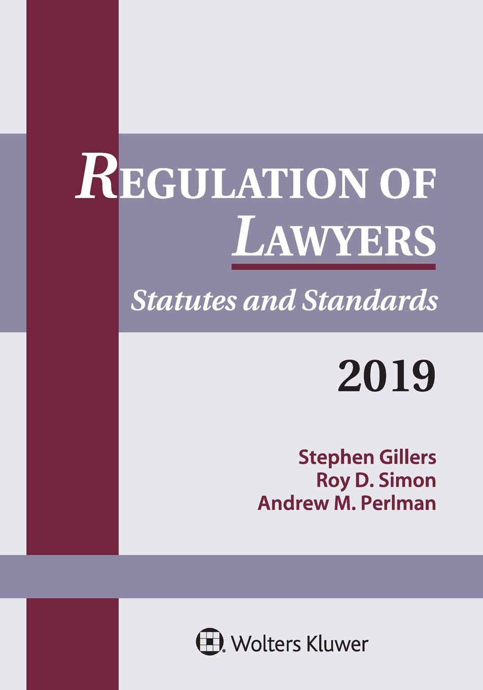 Regulation of Lawyers: Statutes and Standards, 2019 Law