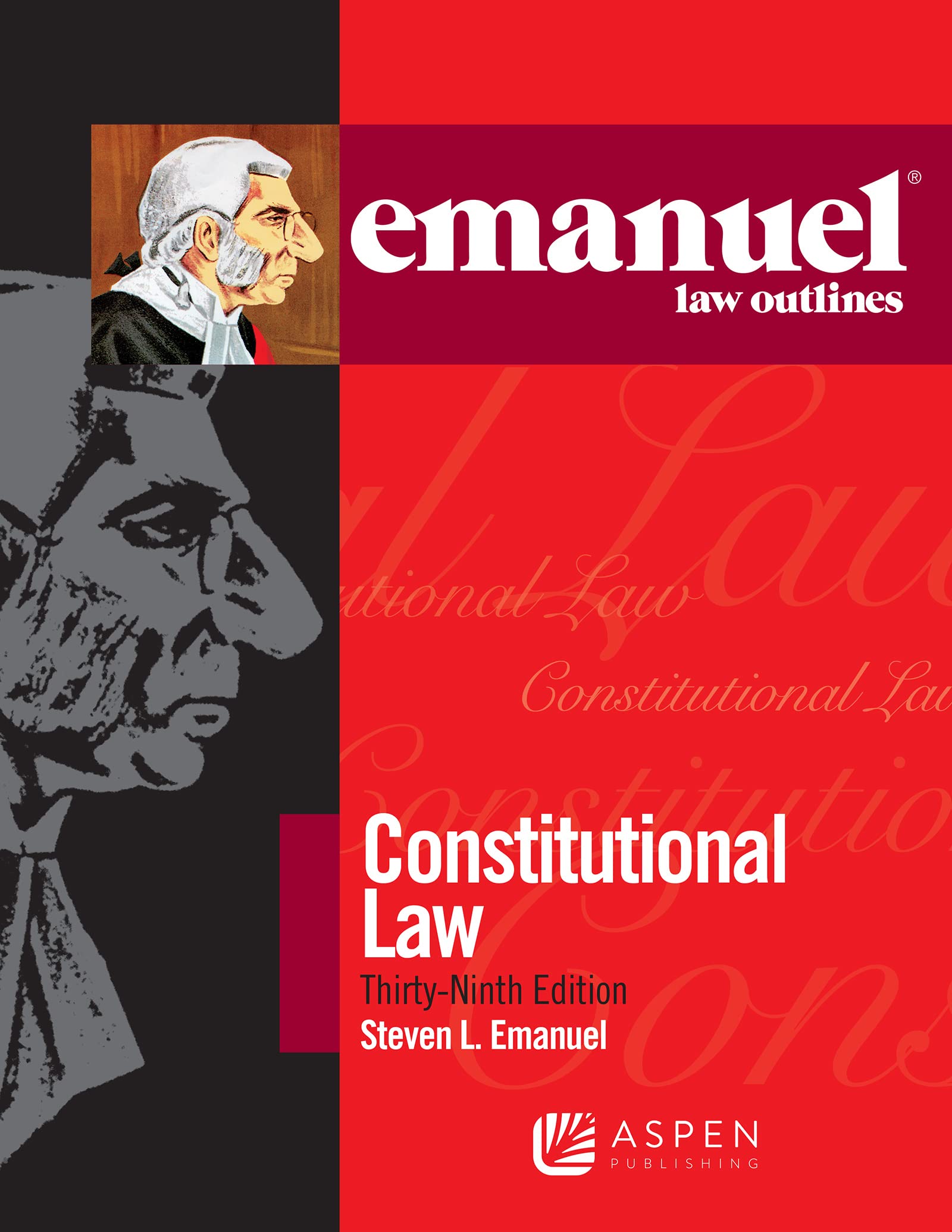 Emanuel Law Outlines for Constitutional Law Law