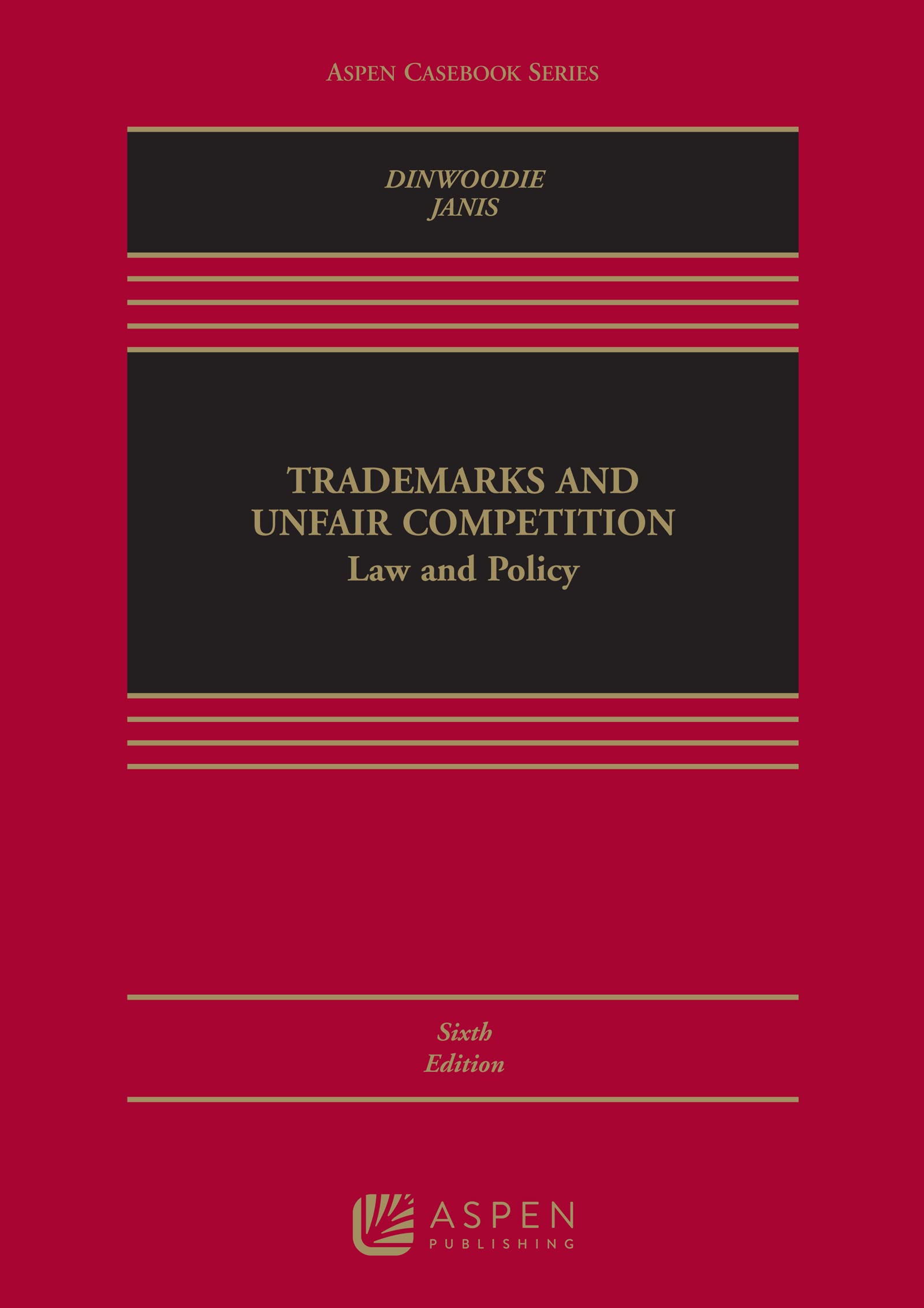 Trademarks and Unfair Competition: Law and Policy (Aspen Casebook Series) Law