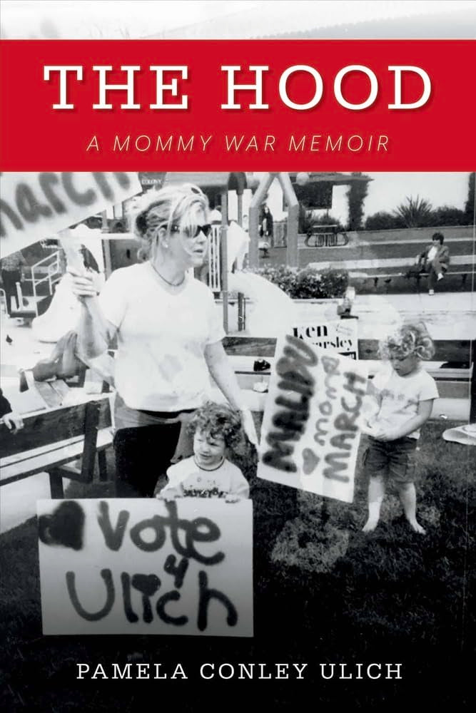 The Hood: A Mommy War Memoir: A Mommy War Memoir Volume 1 Parents & Children