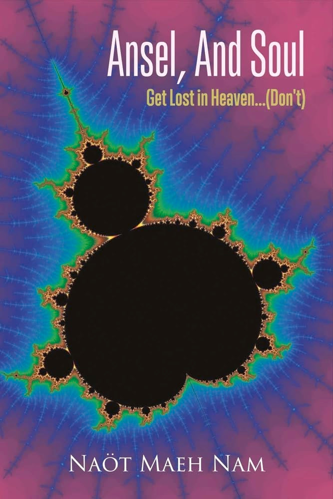 Ansel, and Soul: Get Lost in Heaven...Don't): Get Lost in Heaven...(Don't) Volume 1 (Creating the Experience of Here and Now) Contemporary literature