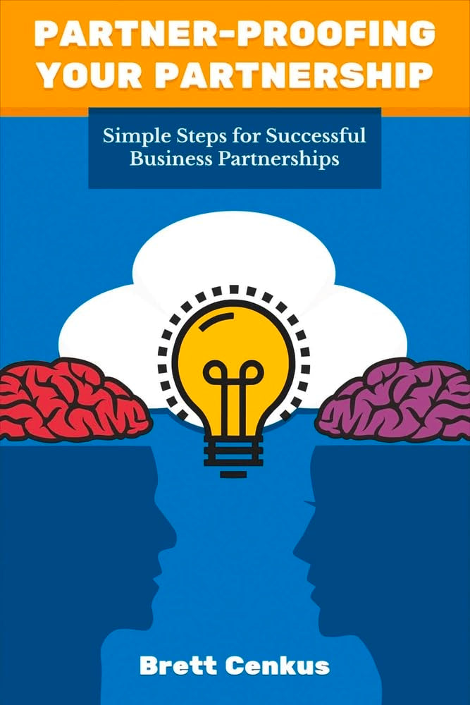 Partner-Proofing Your Partnership: Simple Steps for Successful Business Partnerships Law