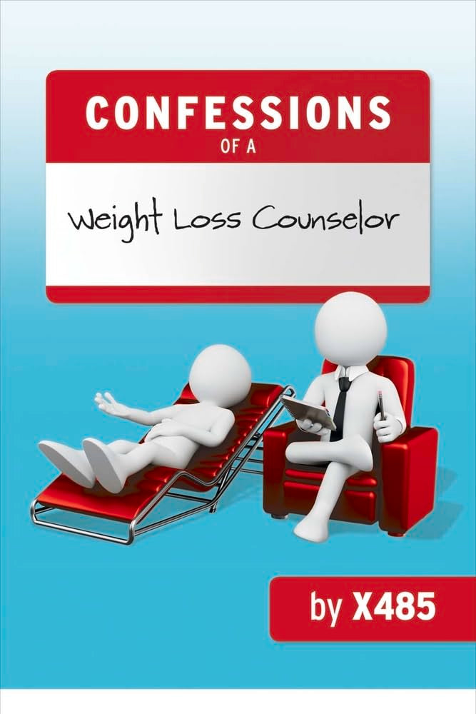 Confessions of a Weight Loss Counselor: Volume 1 Health, Nutrition & Fitness