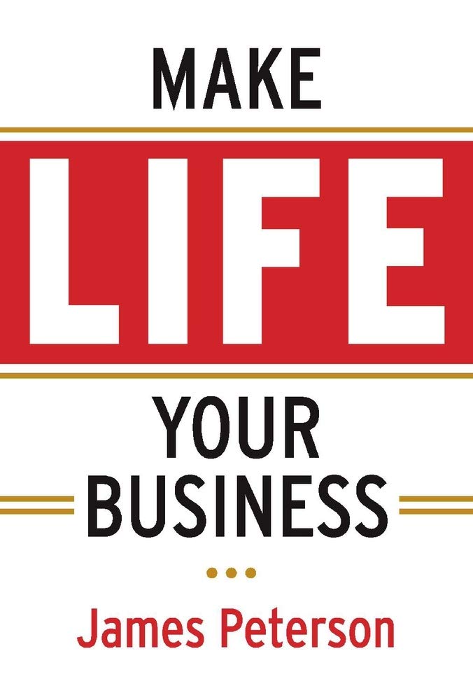 Make Life Your Business: Volume 1 Business, Finance & Career