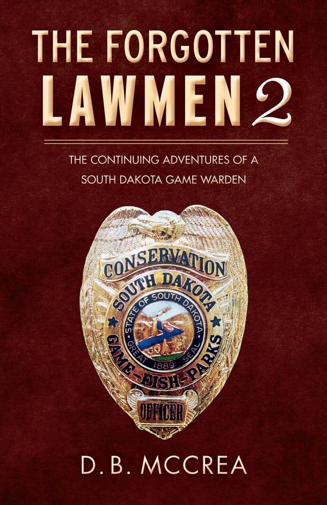 The Forgotten Lawmen Part 2: The Continuing Adventures of a South Dakota Game Warden Contemporary literature
