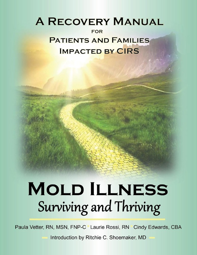 Mold Illness: Surviving and Thriving: A Recovery Manual for Patients & Families Impacted by CIRS book