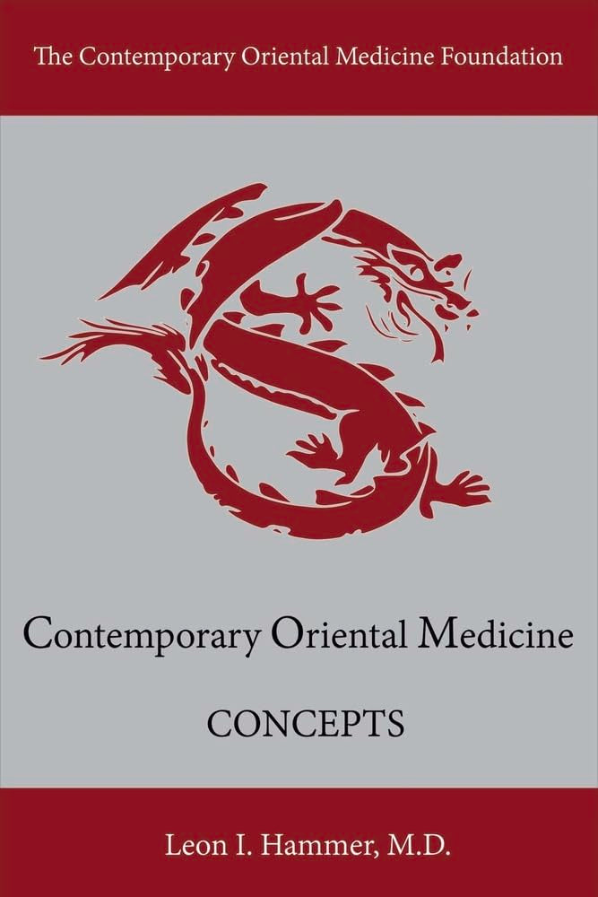 Concepts: Contemporary Oriental Medicine: Contemporary Oriental Medicine Volume 1 (Contemporary Oriental Medicine, 1, Band 1) Medicine