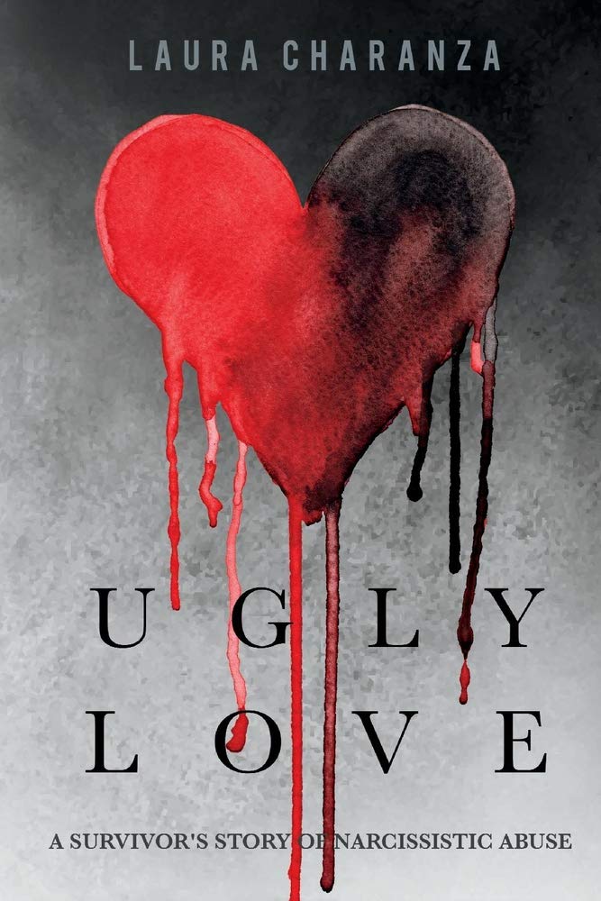 Ugly Love: A Survivor's Story of Narcissistic Abuse Parents & Children