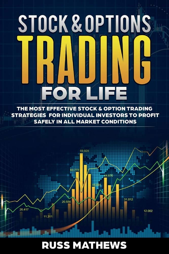 Stock & Options Trading for Life: The Most Effective Stock & Option Trading Strategies for Individual Investo Business, Finance & Career