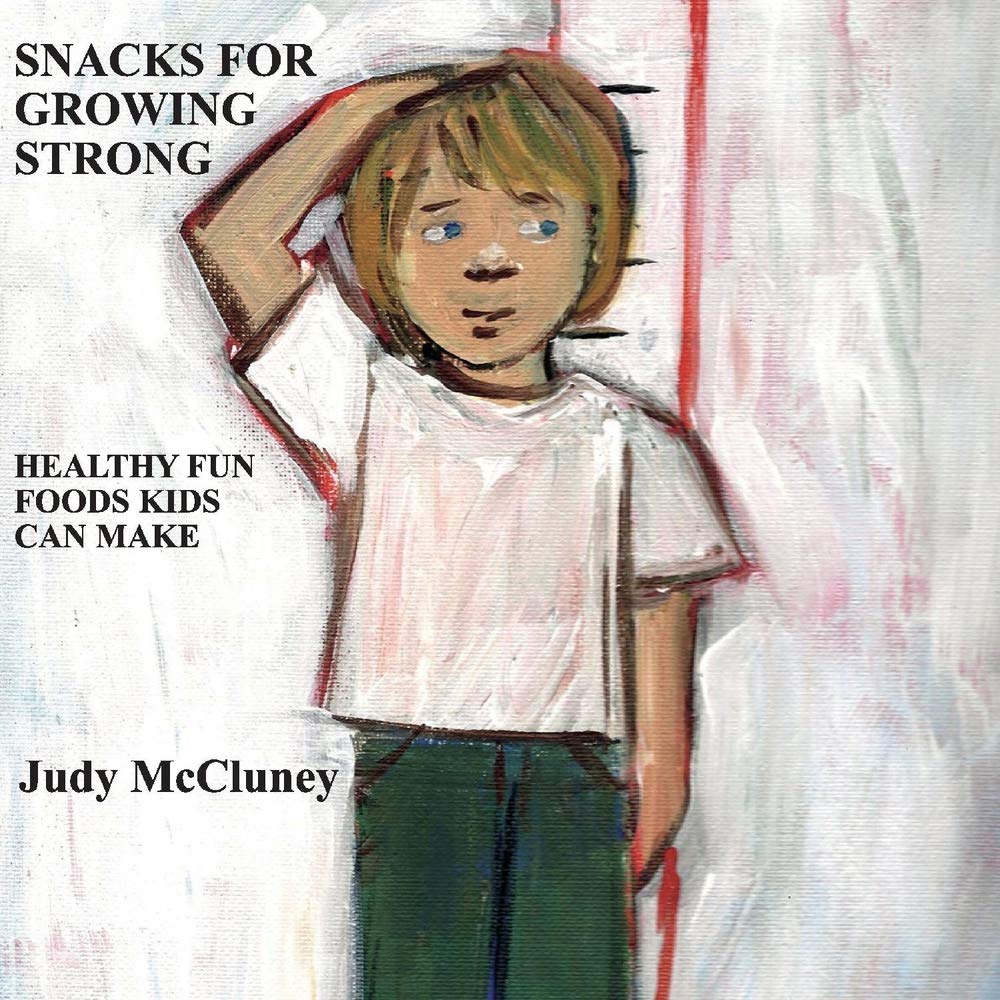Snacks for Growing Strong: Healthy Fun Foods Kids Can Make: Healthy Fun Foods Kids Can Make Volume 1 Leisure, Home & Garden