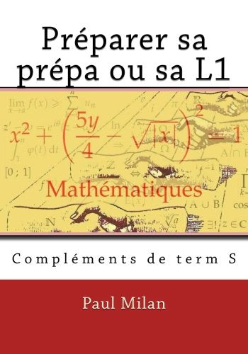 Préparer sa prépa ou sa L1: Compléments de terminale S book