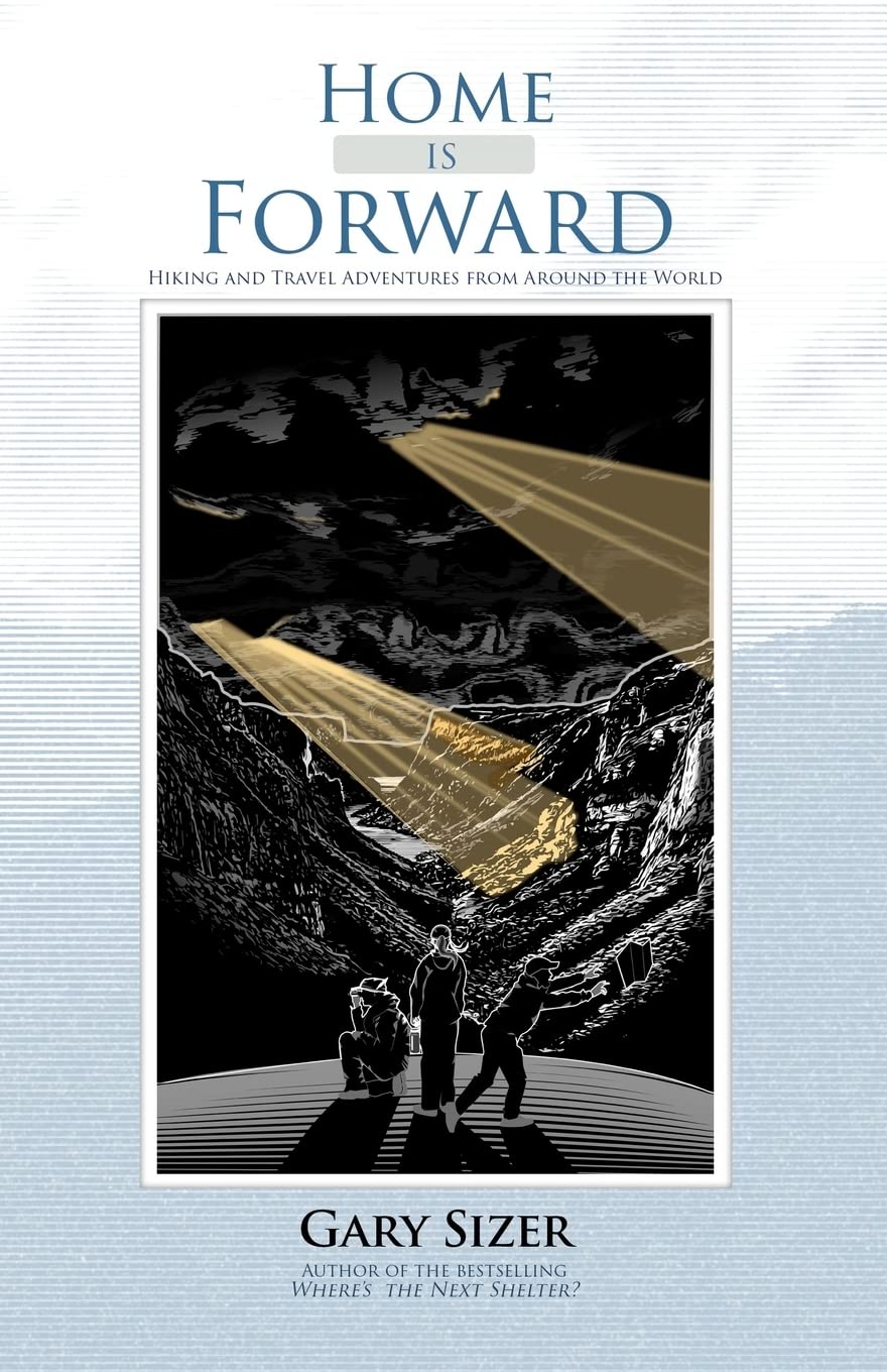 Home is Forward: Hiking and Travel Adventures from Around the World (Green Giant Travels, Band 2) Memories