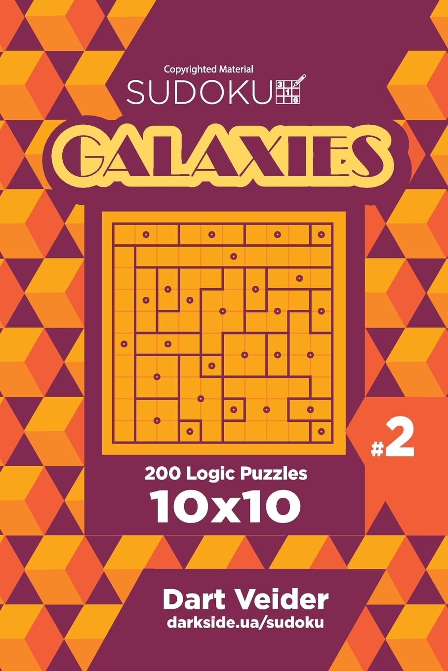 Sudoku Galaxies - 200 Logic Puzzles 10x10 (Volume 2) Leisure & Fun