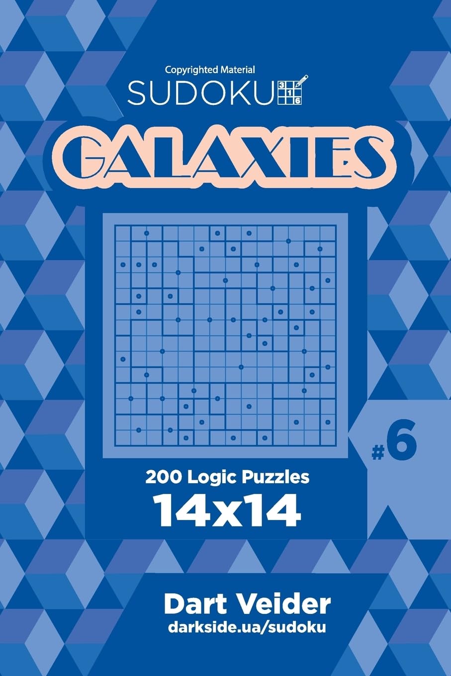 Sudoku Galaxies - 200 Logic Puzzles 14x14 (Volume 6) Leisure & Fun