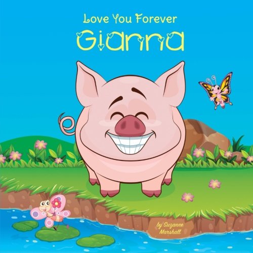 Love You Forever, Gianna: Personalized Book: Love You Forever (Personalized Books for Gianna (Child's Name) with Love & Inspiration) Non-fiction