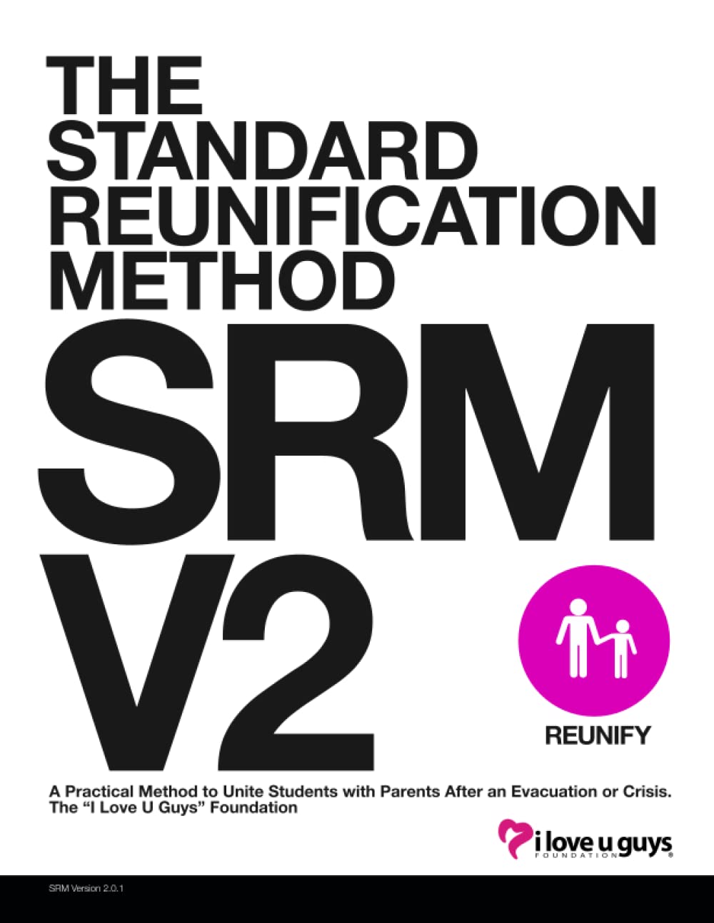The Standard Reunification Method: A Practical Method to Unite Students with Parents After an Evacuation or Crisis. (SRM V2) Education & Training