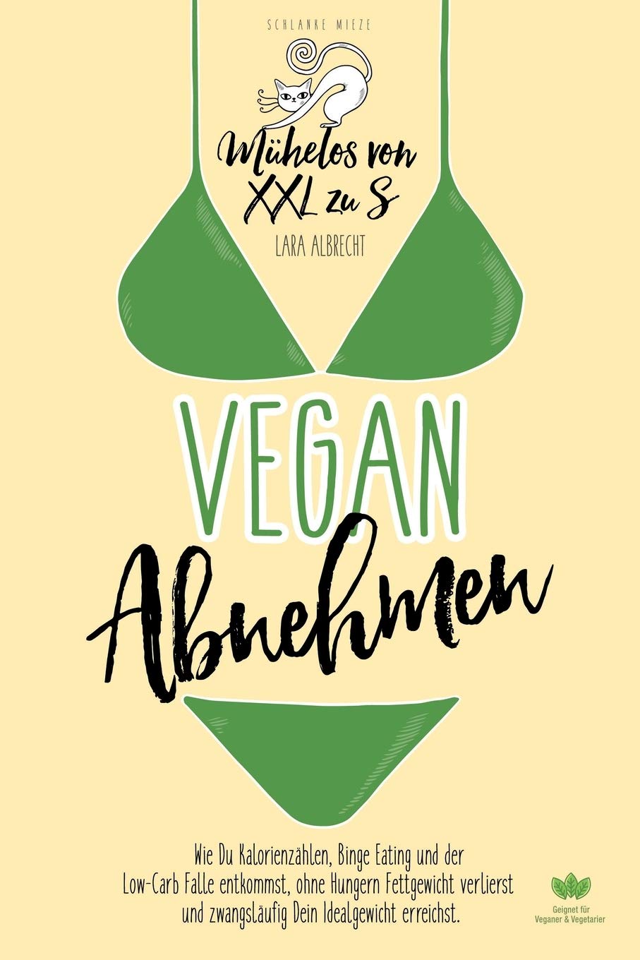 Schlanke Mieze: VEGAN Abnehmen - Mühelos von XXL zu S Health, Nutrition & Fitness