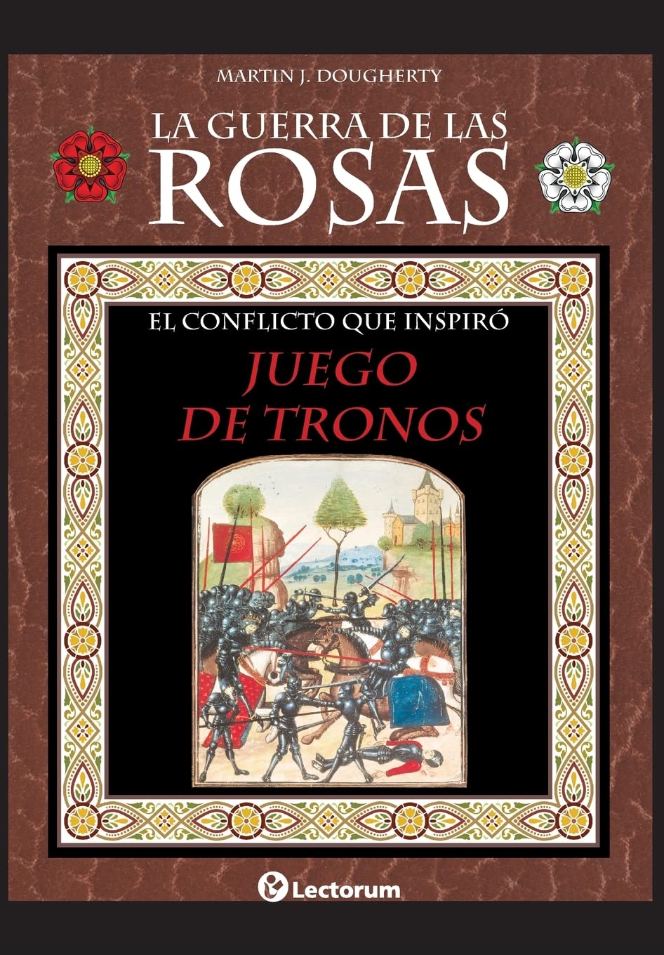 La guerra de las Rosas: El conflicto que inspiró Juego de Tronos Politics & History