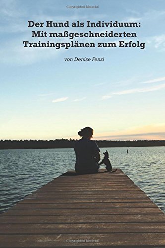 Der Hund als Individuum: Mit maßgeschneiderten Trainingsplänen zum Erfolg Pets