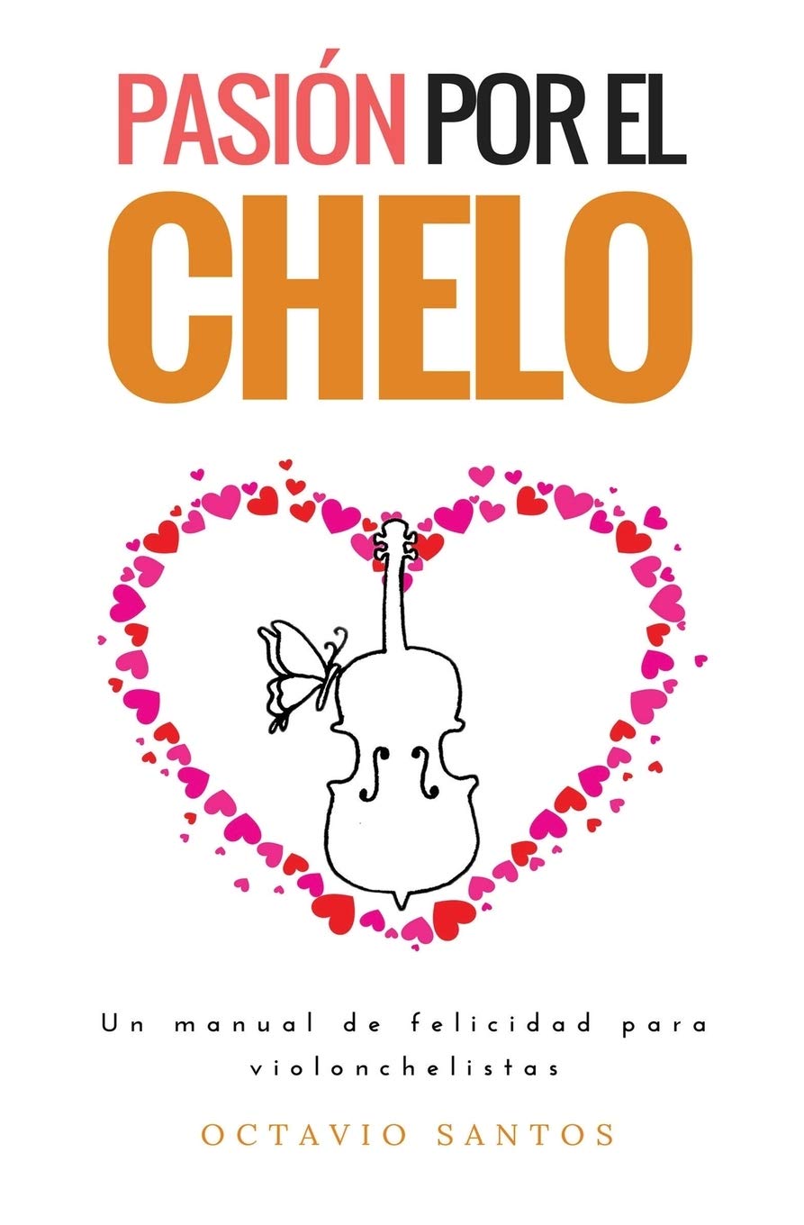 Pasión por el chelo: Un manual de felicidad para violonchelistas book