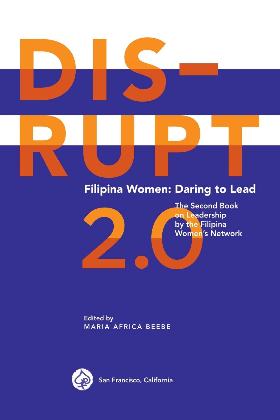 DISRUPT 2.0. Filipina Women: Daring to Lead (Filipina DISRUPT Leadership Series, Band 2) Politics & Society
