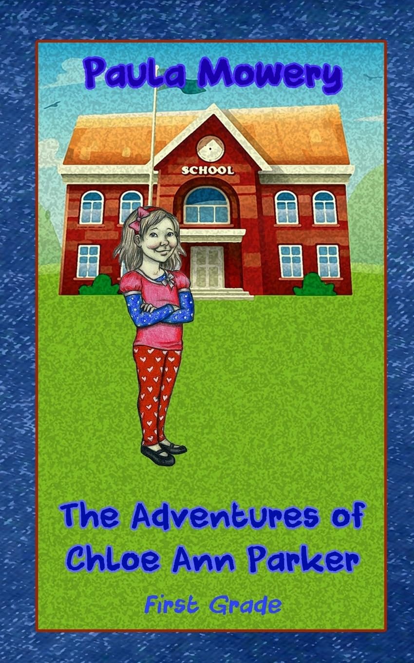 The Adventures of Chloe Ann Parker: 1st Grade Novels & Short Stories