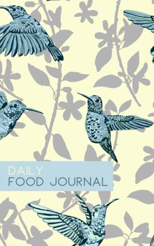 Daily Food Journal: Calorie Counting Log Book (Small Size) (Hummingbirds) Health, Nutrition & Fitness