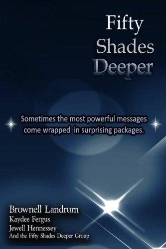 Fifty Shades Deeper: Sometimes the most powerful messages come wrapped in surprising packages. Contemporary Romance
